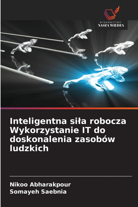 Inteligentna siła robocza Wykorzystanie IT do doskonalenia zasobów ludzkich