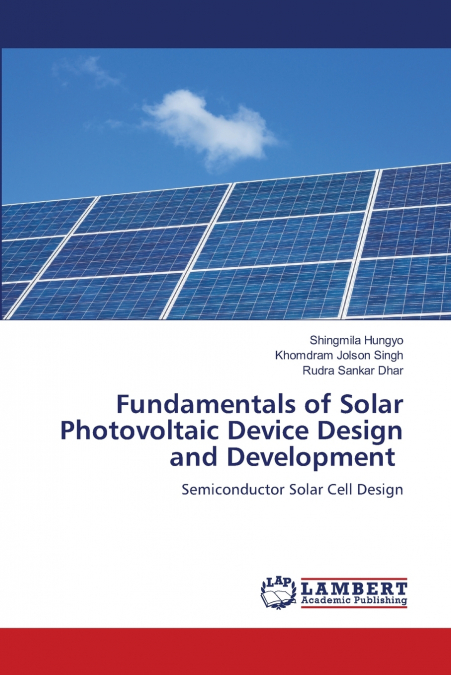 Fundamentals of Solar Photovoltaic Device Design and Development