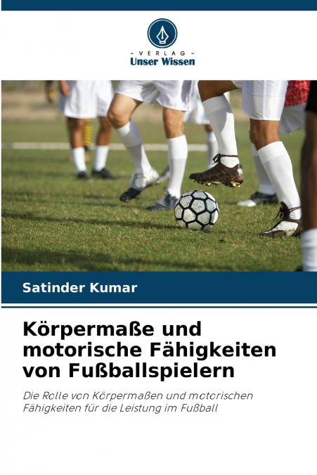Körpermaße und motorische Fähigkeiten von Fußballspielern
