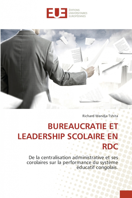 BUREAUCRATIE ET LEADERSHIP SCOLAIRE EN RDC