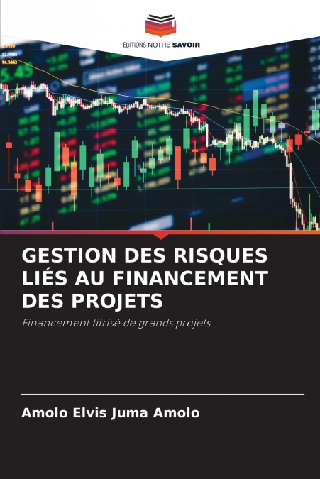 GESTION DES RISQUES LIÉS AU FINANCEMENT DES PROJETS
