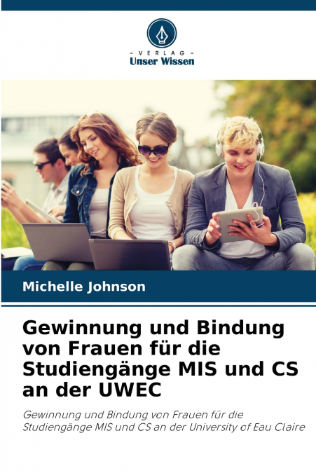 Gewinnung und Bindung von Frauen für die Studiengänge MIS und CS an der UWEC