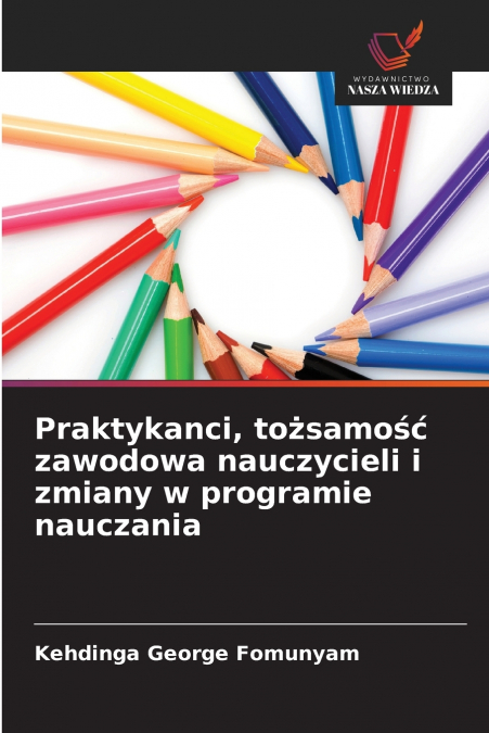 Praktykanci, tożsamość zawodowa nauczycieli i zmiany w programie nauczania