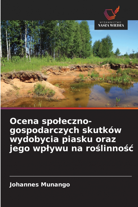 Ocena społeczno-gospodarczych skutków wydobycia piasku oraz jego wpływu na roślinność