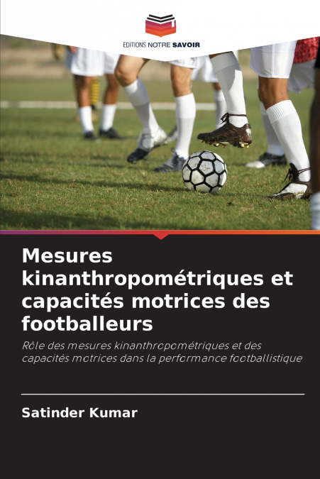 Mesures kinanthropométriques et capacités motrices des footballeurs