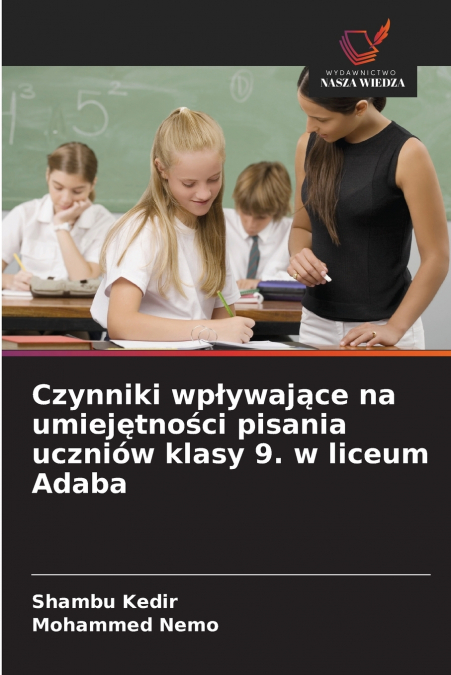 Czynniki wpływające na umiejętności pisania uczniów klasy 9. w liceum Adaba