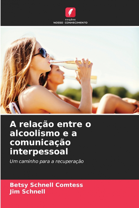 A relação entre o alcoolismo e a comunicação interpessoal