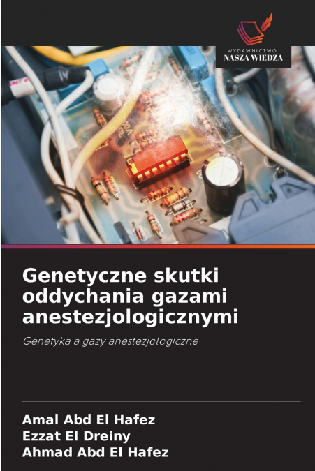 Genetyczne skutki oddychania gazami anestezjologicznymi