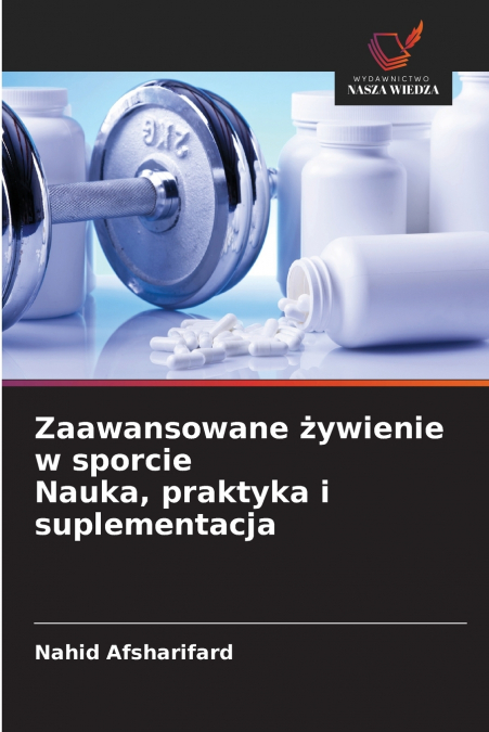 Zaawansowane żywienie w sporcie Nauka, praktyka i suplementacja