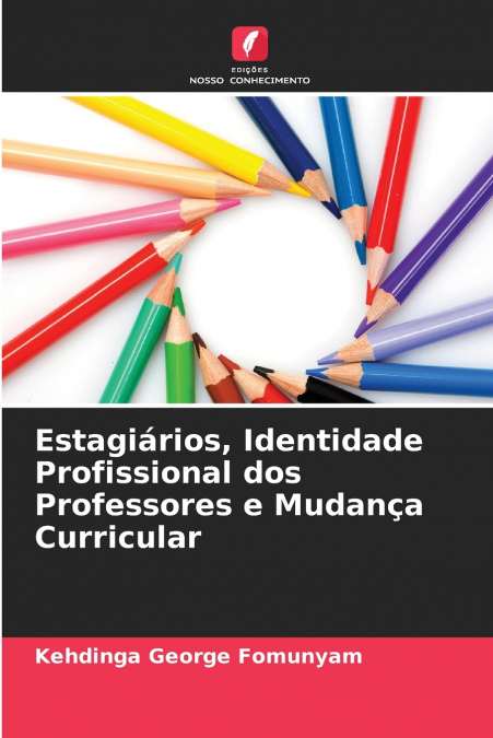 Estagiários, Identidade Profissional dos Professores e Mudança Curricular