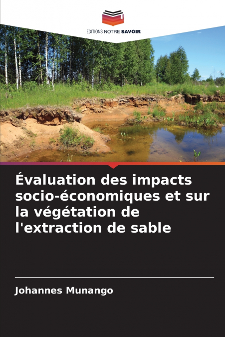 Évaluation des impacts socio-économiques et sur la végétation de l’extraction de sable