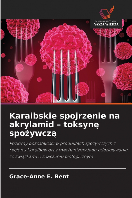 Karaibskie spojrzenie na akrylamid - toksynę spożywczą
