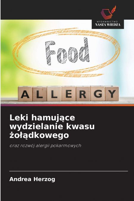 Leki hamujące wydzielanie kwasu żołądkowego
