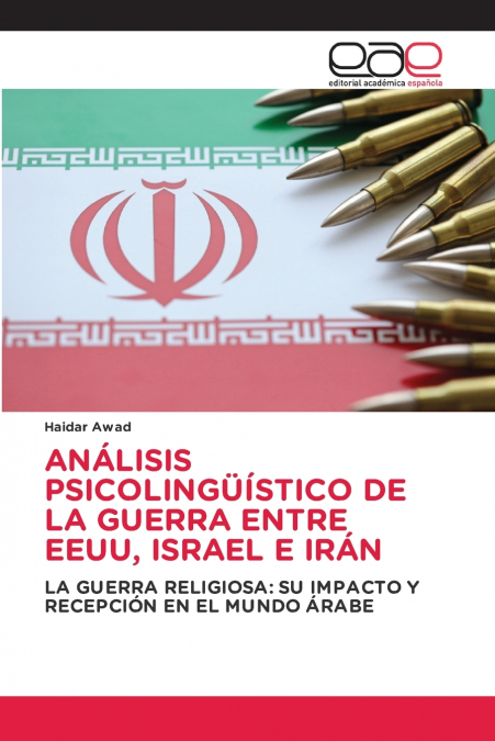 ANÁLISIS PSICOLINGÜÍSTICO DE LA GUERRA ENTRE EEUU, ISRAEL E IRÁN