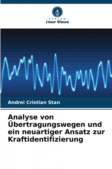 Analyse von Übertragungswegen und ein neuartiger Ansatz zur Kraftidentifizierung