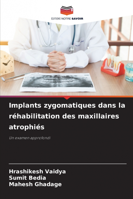Implants zygomatiques dans la réhabilitation des maxillaires atrophiés