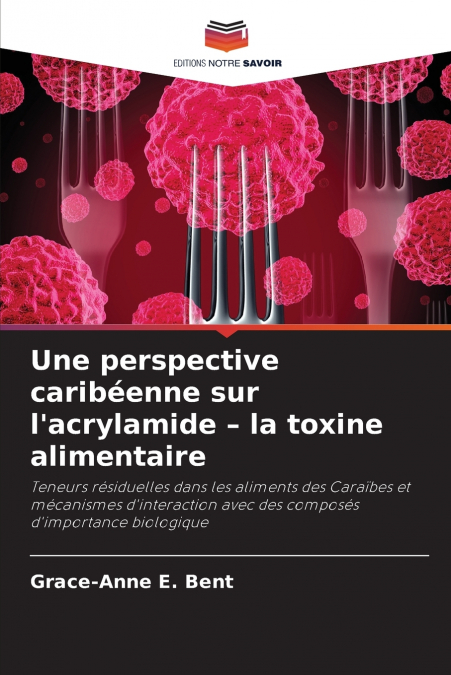 Une perspective caribéenne sur l’acrylamide - la toxine alimentaire