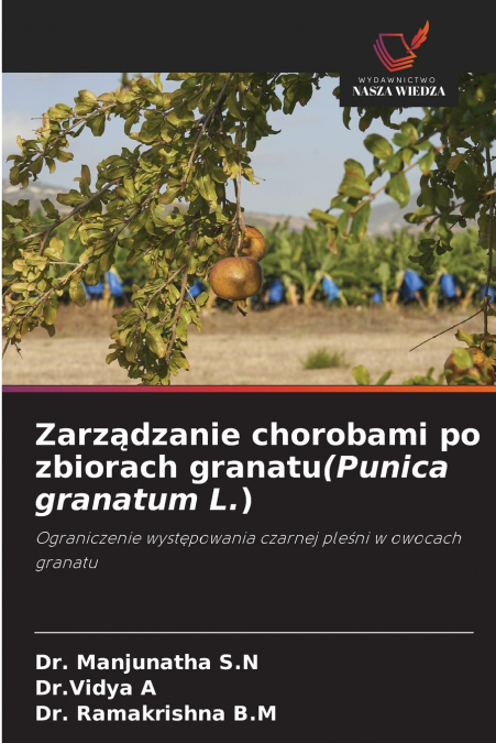 Zarządzanie chorobami po zbiorach granatu(Punica granatum L.)