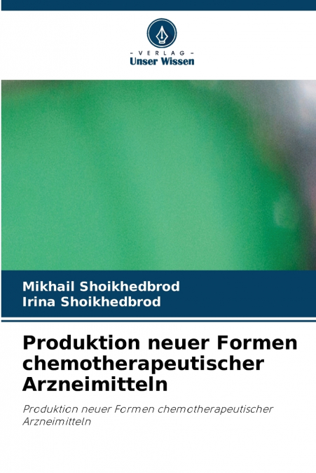 Produktion neuer Formen chemotherapeutischer Arzneimitteln