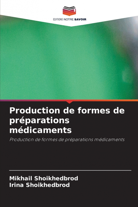 Production de formes de préparations médicaments