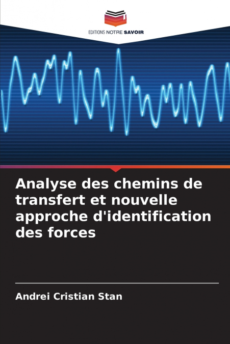 Analyse des chemins de transfert et nouvelle approche d’identification des forces