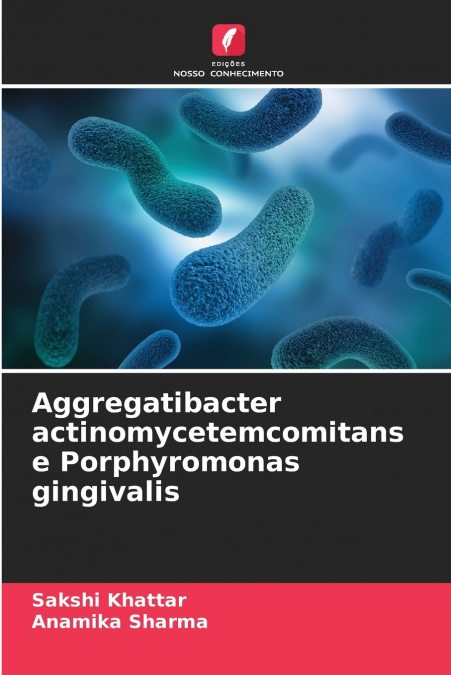 Aggregatibacter actinomycetemcomitans e Porphyromonas gingivalis