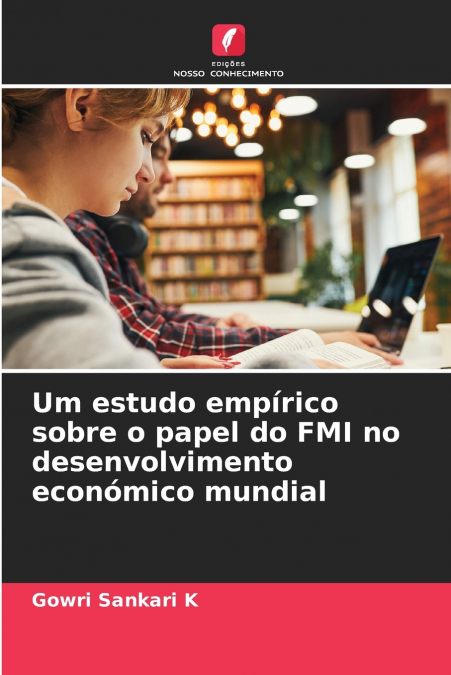 Um estudo empírico sobre o papel do FMI no desenvolvimento económico mundial
