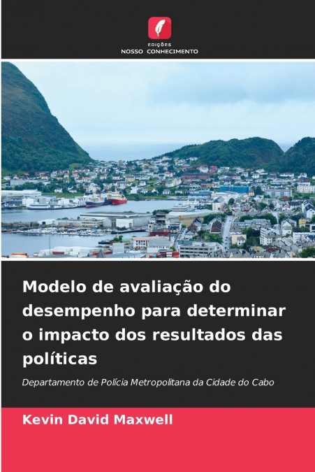 Modelo de avaliação do desempenho para determinar o impacto dos resultados das políticas