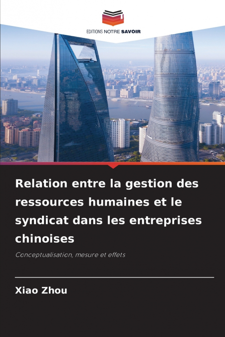 Relation entre la gestion des ressources humaines et le syndicat dans les entreprises chinoises