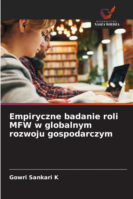 Empiryczne badanie roli MFW w globalnym rozwoju gospodarczym