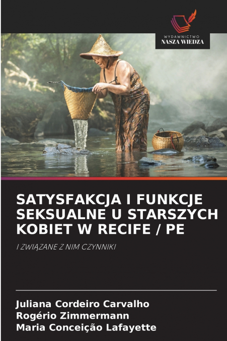 SATYSFAKCJA I FUNKCJE SEKSUALNE U STARSZYCH KOBIET W RECIFE / PE