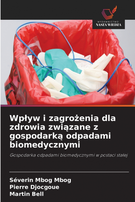 Wpływ i zagrożenia dla zdrowia związane z gospodarką odpadami biomedycznymi