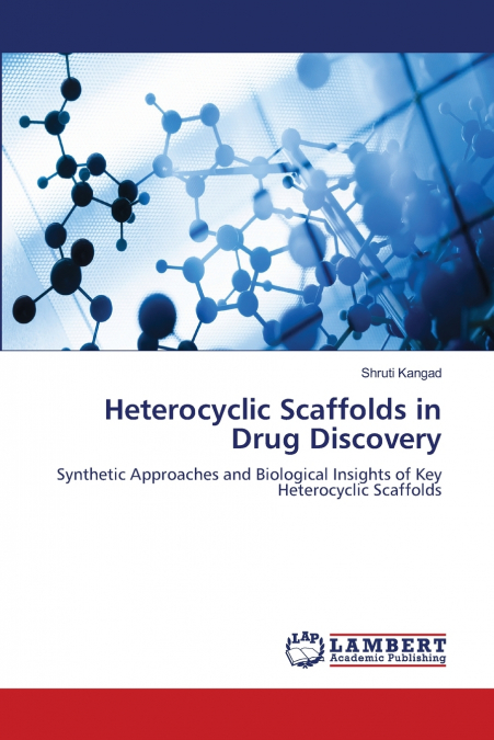 Heterocyclic Scaffolds in Drug Discovery