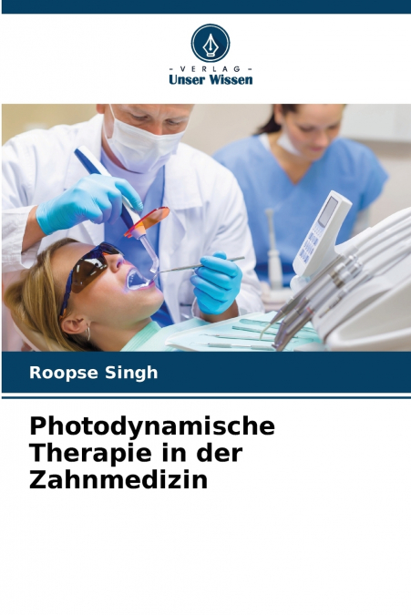 Photodynamische Therapie in der Zahnmedizin