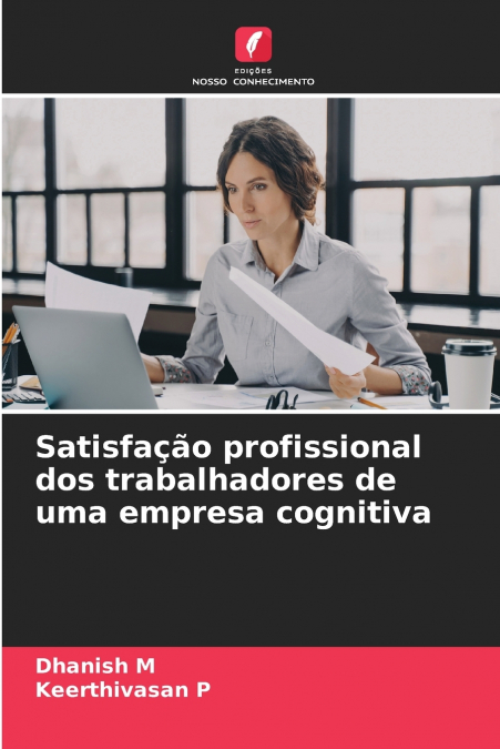 Satisfação profissional dos trabalhadores de uma empresa cognitiva