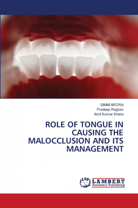 ROLE OF TONGUE IN CAUSING THE MALOCCLUSION AND ITS MANAGEMENT