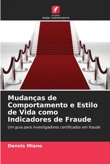 Mudanças de Comportamento e Estilo de Vida como Indicadores de Fraude