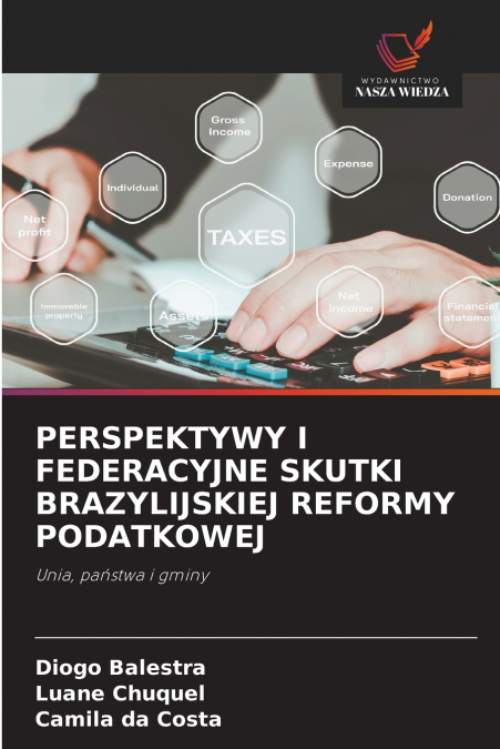 PERSPEKTYWY I FEDERACYJNE SKUTKI BRAZYLIJSKIEJ REFORMY PODATKOWEJ