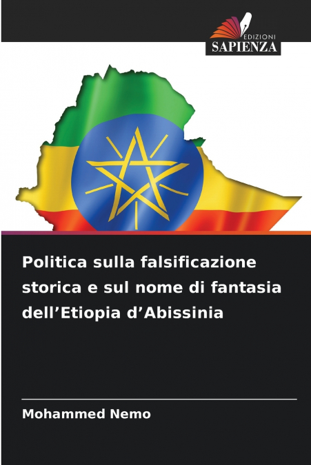 Politica sulla falsificazione storica e sul nome di fantasia dell’Etiopia d’Abissinia