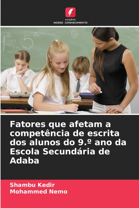 Fatores que afetam a competência de escrita dos alunos do 9.º ano da Escola Secundária de Adaba