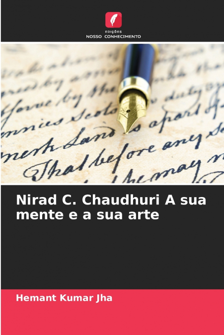 Nirad C. Chaudhuri A sua mente e a sua arte