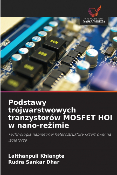 Podstawy trójwarstwowych tranzystorów MOSFET HOI w nano-reżimie