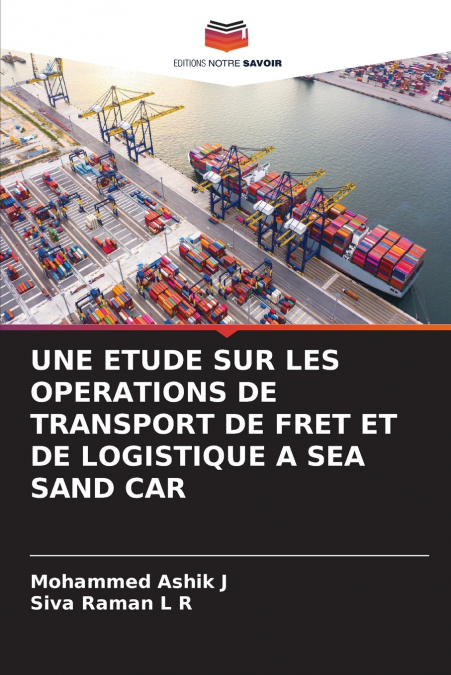 UNE ETUDE SUR LES OPERATIONS DE TRANSPORT DE FRET ET DE LOGISTIQUE A SEA SAND CAR