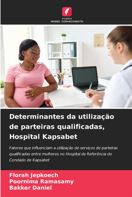 Determinantes da utilização de parteiras qualificadas, Hospital Kapsabet