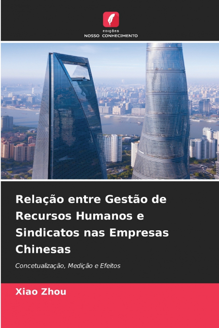 Relação entre Gestão de Recursos Humanos e Sindicatos nas Empresas Chinesas
