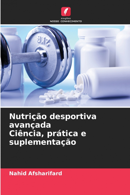 Nutrição desportiva avançada Ciência, prática e suplementação