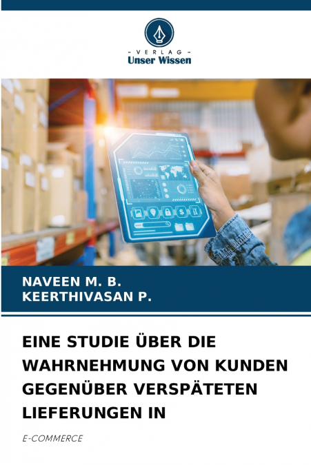 EINE STUDIE ÜBER DIE WAHRNEHMUNG VON KUNDEN GEGENÜBER VERSPÄTETEN LIEFERUNGEN IN