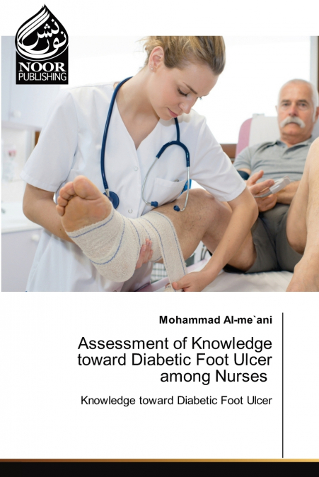Assessment of Knowledge toward Diabetic Foot Ulcer among Nurses