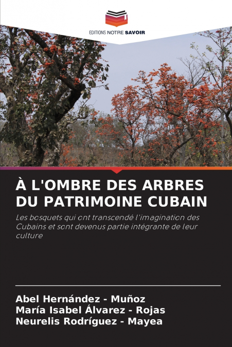 À L’OMBRE DES ARBRES DU PATRIMOINE CUBAIN