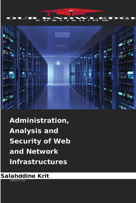 Administration, Analysis and Security of Web and Network Infrastructures